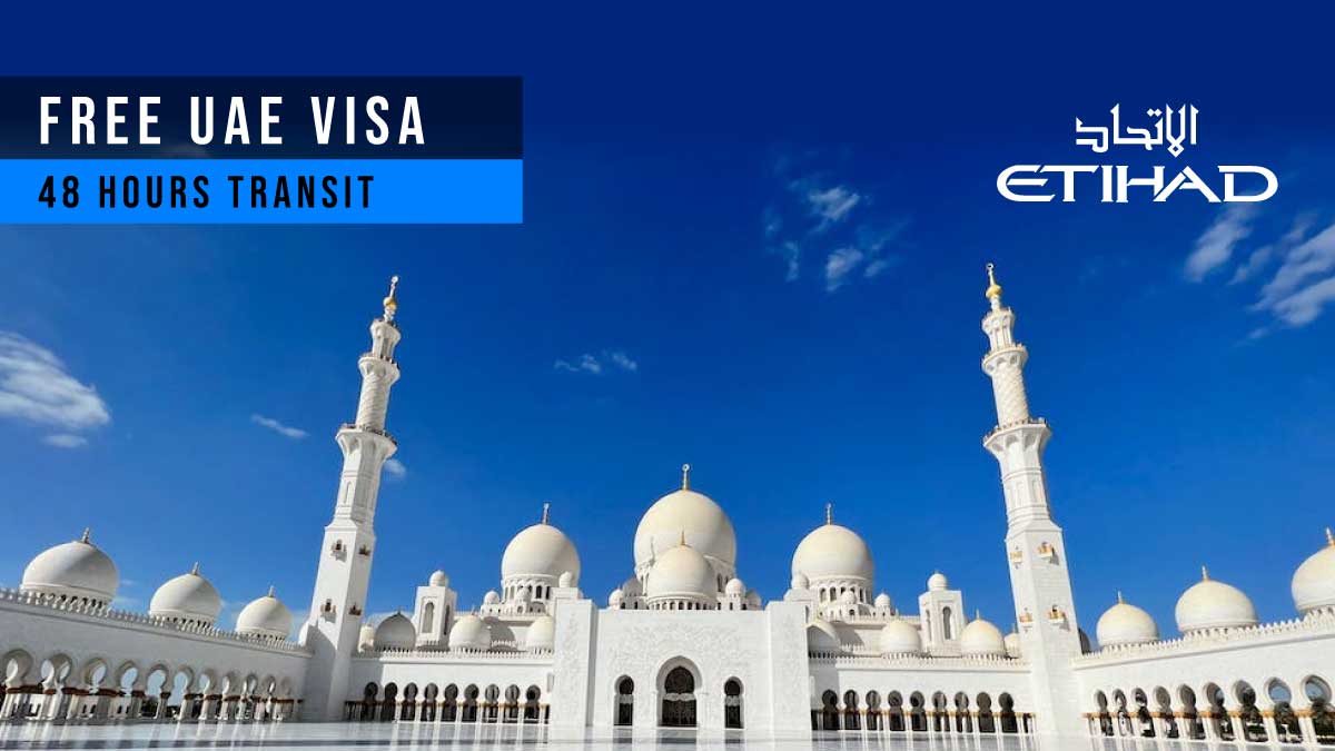 Free 48 Hours Transit Visa with Etihad Airways Tickets